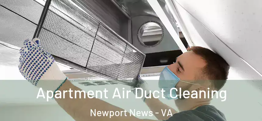  Apartment Air Duct Cleaning Newport News - VA